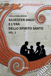 Silvester Dago e l'era dello Spirito Santo. Vol. 2 libro