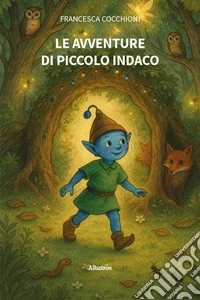 Le avventure di Piccolo Indaco libro