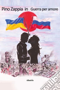 In guerra per amore libro