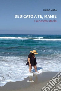 Dedicato a te, Mamie. La nostra storia libro