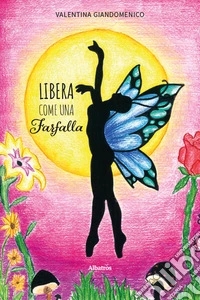 Libera come una farfalla libro
