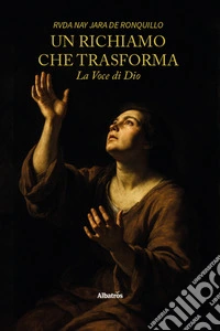 Un richiamo che trasforma. La voce di Dio libro