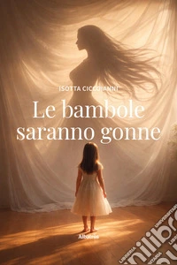 Le bambole saranno gonne libro