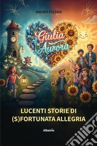 Lucenti storie di (s)fortunata allegria libro