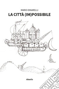 La città (im)possibile libro