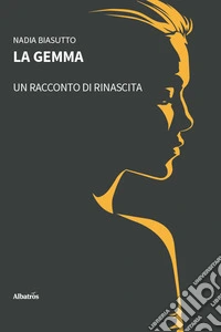 La gemma. Un racconto di rinascita libro