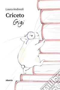 Criceto Gigi. Ediz. a colori libro