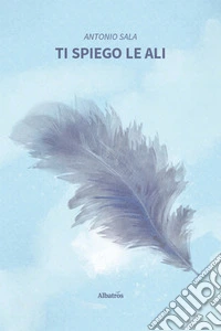 Ti spiego le ali libro