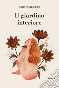 Il giardino interiore. Le case dell'anima libro