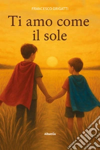 Ti amo come il sole libro