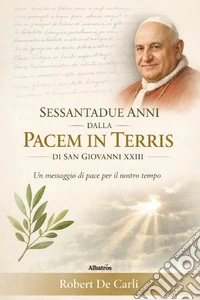 Sessantadue anni dalla Pacem in Terris di san Giovanni XXIII libro