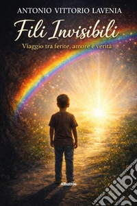 Fili invisibili. Viaggio tra ferite, amore e verità libro
