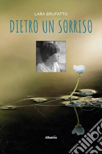 Dietro un sorriso libro
