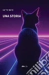 Una storia. E-book. Formato EPUB ebook