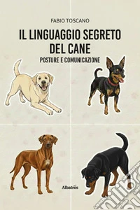 Il linguaggio segreto del cane. Posture e comunicazione libro