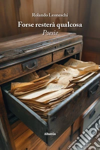 Forse resterà qualcosa libro