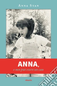 Anna, è non può essere un caso libro