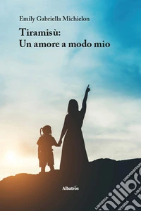 Tiramisú: Un amore a modo mio libro