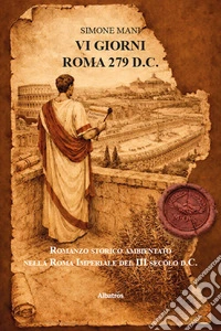 VI giorni. Roma 279 d.C. libro