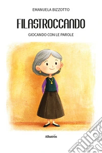 Filastroccando. Giocando con le parole libro