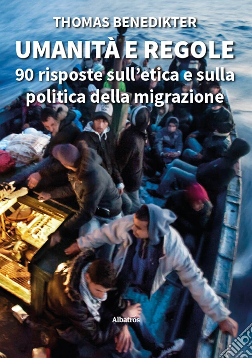 Umanità e regole. 90 risposte sull'etica e sulla politica della migrazione