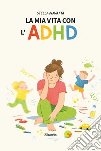 La mia vita con l'ADHD libro