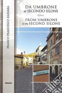 Da Umbrone al secondo Silone-From Umbrone to the second Silone. Ediz. bilingue libro