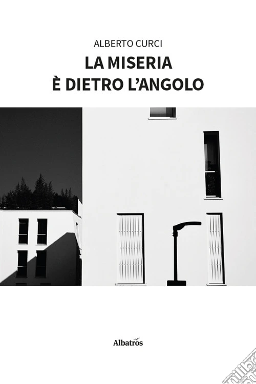 La miseria è dietro l'angolo
