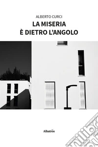 La miseria è dietro l'angolo libro