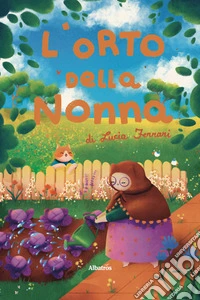 L'orto della nonna. Ediz. a colori libro
