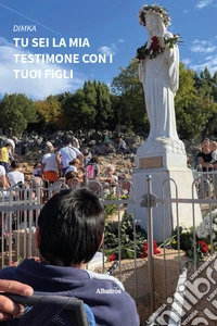 Tu sei la mia testimone con i tuoi figli libro