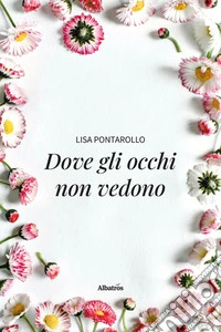 Dove gli occhi non vedono libro