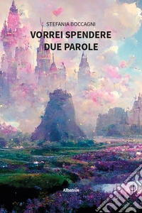 Vorrei spendere due parole libro