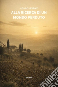 Alla ricerca di un mondo perduto libro