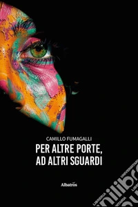 Per altre porte, ad altri sguardi libro