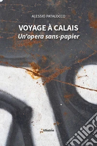 Voyage à Calais. Un'opera sans-papier