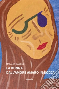 La donna dall'amore amaro in bocca libro