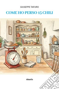 Come ho perso 15 chili libro