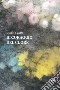Il coraggio del cuore