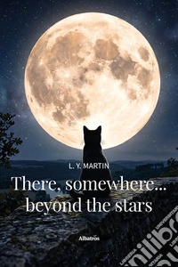 There, somewhere... beyond the stars. Ediz. italiana