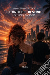 Le onde del destino. La libertà di cadere