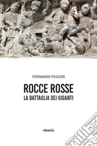 Rocce rosse. La battaglia dei giganti