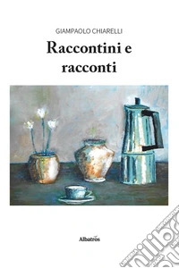 Raccontini e racconti libro
