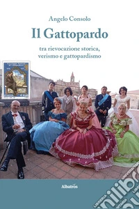 Il Gattopardo tra rievocazione storica, verismo e gattopardismo