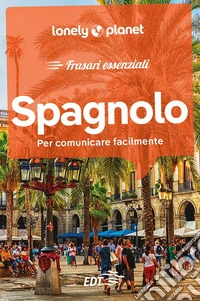 Spagnolo. Frasari essenziali
