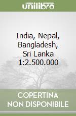 India, Nepal, Bangladesh, Sri Lanka 1:2.500.000