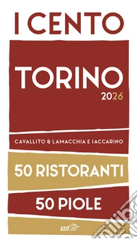 I cento Torino 2026. 50 ristoranti + 50 piole libro