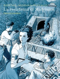 La resistenza di Madeleine. Vol. 3: Pasta al pomodoro libro