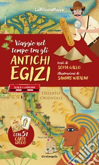 Viaggio nel tempo tra gli antichi Egizi. Ediz. a colori. Con 51 Carte libro