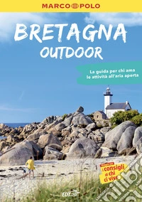 Bretagna. Guide outdoor. Ediz. a colori libro
